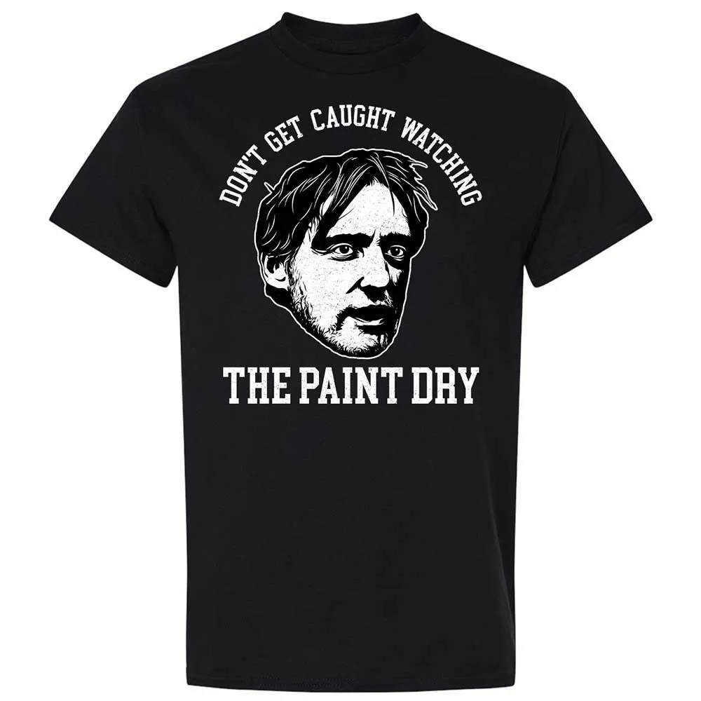 Don't get caught watching the paint dry - Black - 1