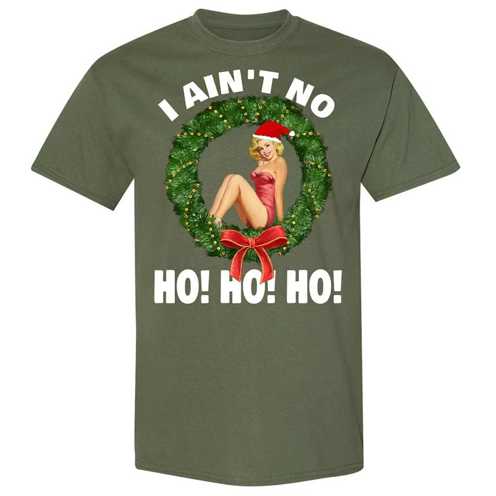 I Ain't No Ho Ho Ho - Military Green - 9