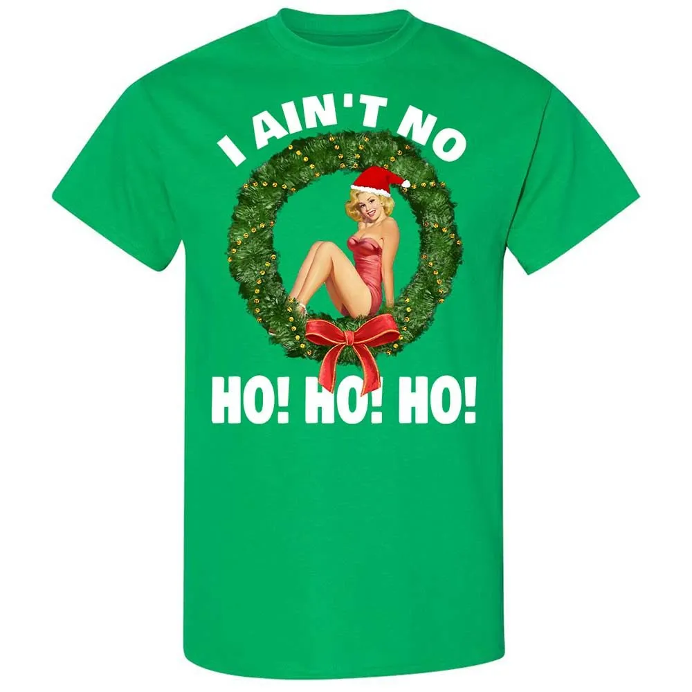 I Ain't No Ho Ho Ho - Irish Green - 13