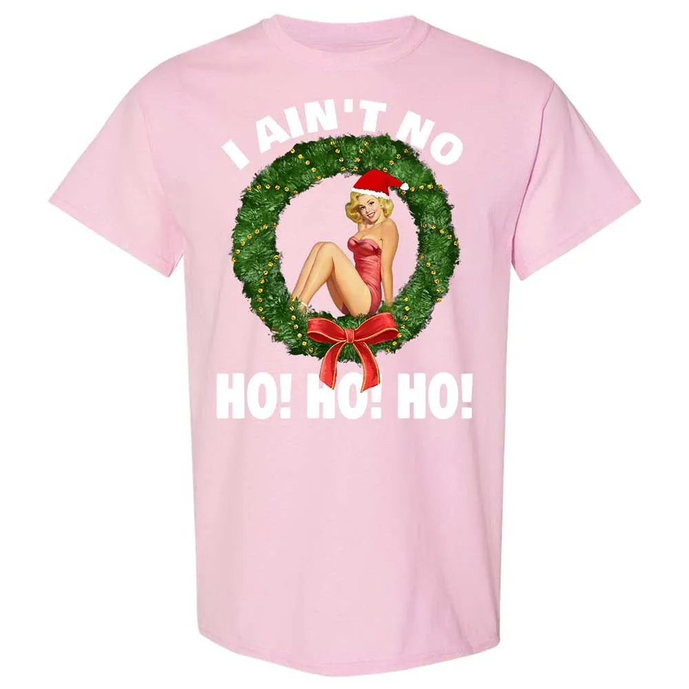I Ain't No Ho Ho Ho - Light Pink - 14
