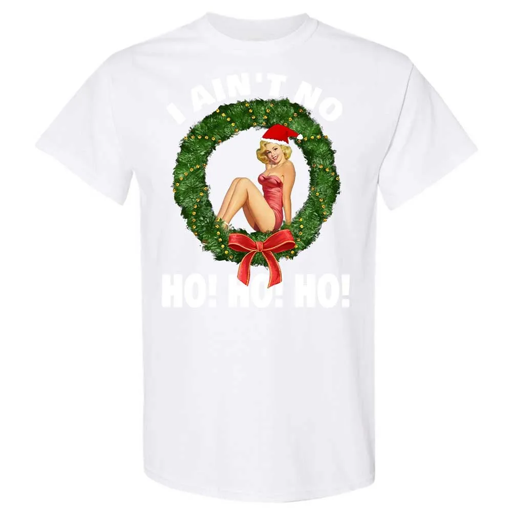 I Ain't No Ho Ho Ho - White - 16