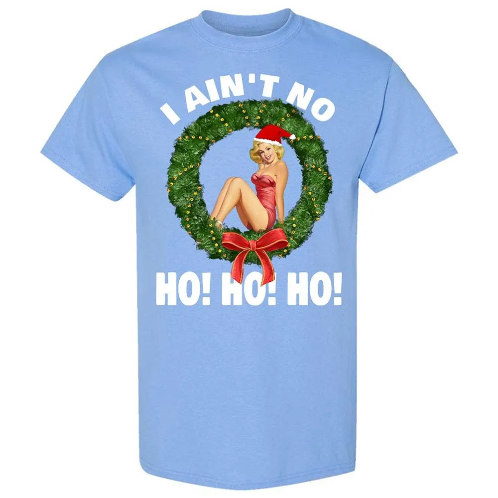 I Ain't No Ho Ho Ho - Carolina Blue - 19