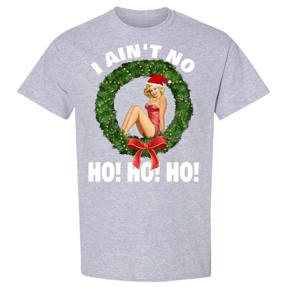 I Ain't No Ho Ho Ho - Sport Grey - 21