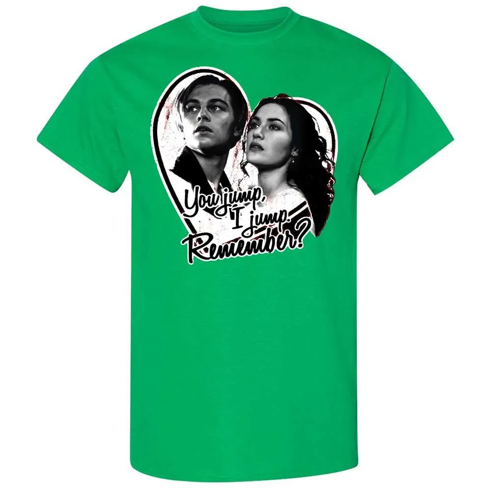 You jump, I jump, remember - Irish Green - 13