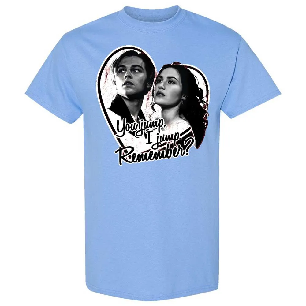 You jump, I jump, remember - Carolina Blue - 19
